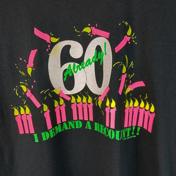 Vtg 1991 "60 Already I Demand A Recount" Single Stitched Adult Unisex T Shirt - Picture 2 of 6